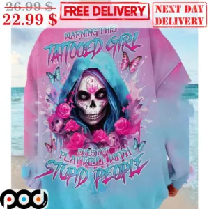 Death Warning This Tattooed Girl Does Not Play Well With Stupid People Shirt
