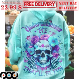 Skull Fuck Underestimate Me That'll Be Fun Shirt