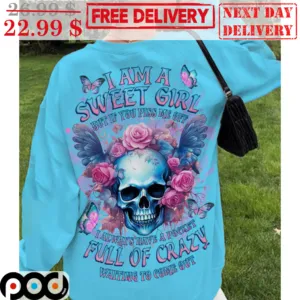 Skull Wings I Am A Sweet Girl But If You Piss Me Off I Always Have A Pocket Full Of Crazy Waiting To Come Out Shirt