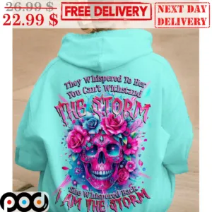 They Whispered To Her You Can't Withstand The Storm She Whispered Back I Am The Storm Shirt
