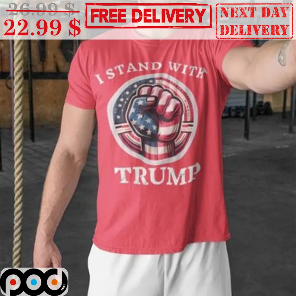 Fist I Stand With Trump Shirt