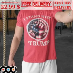 Fist I Stand With Trump Shirt