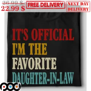 It's Official I'm The Favorite Daughter-In-law Shirt