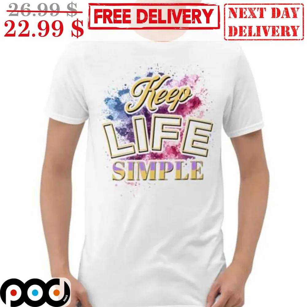 Keep Life Simple Colorful Shirt