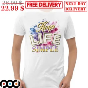 Keep Life Simple Colorful Shirt