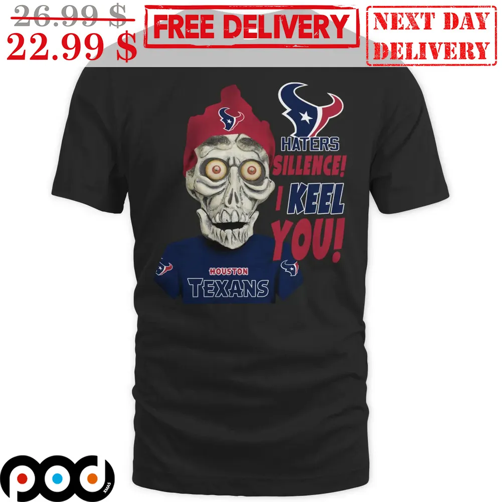 Jeff Dunham Haters Silence I Keel You Houston Texans Shirt