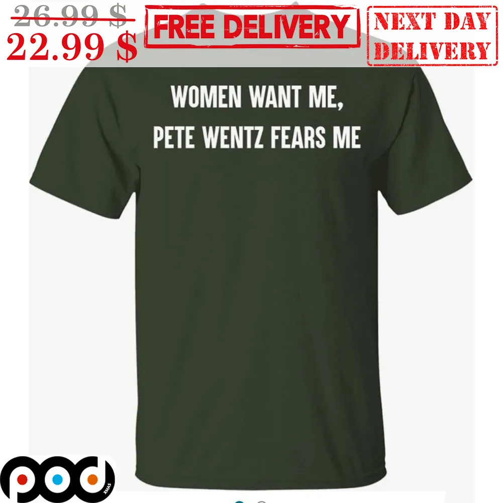 Women Want Me Pete Wentz Fears Me Shirt