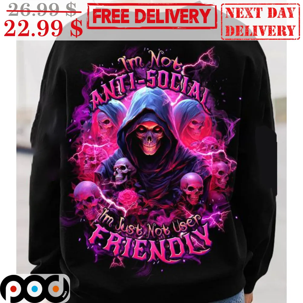 Death I'm Not Anti-Social I'm Just Not User Friendly Shirt