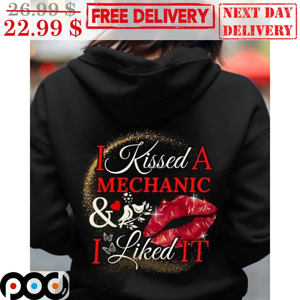 I Kissed A Mechanic And I Liked It Shirt