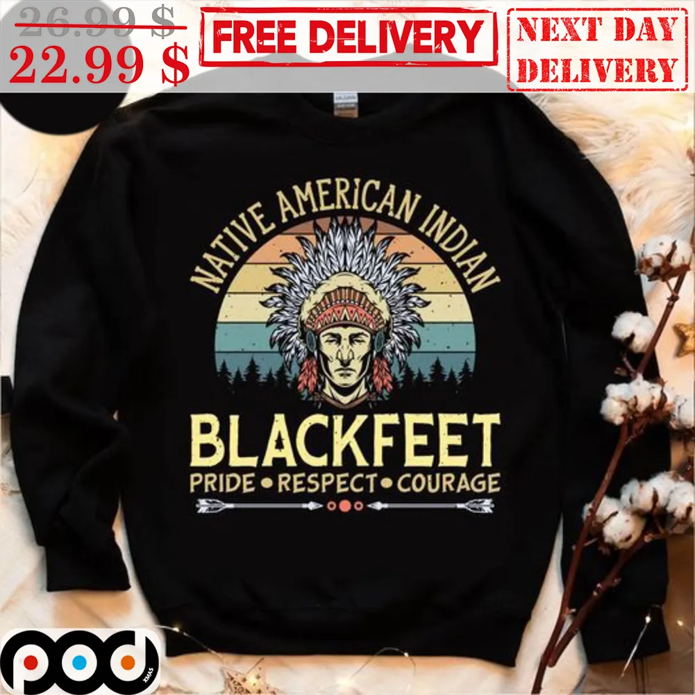 Native American Indian Blackfeet Pride Respesct Courage Vintage Shirt