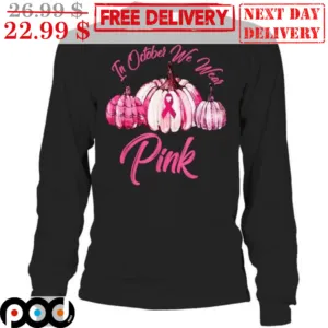 Pumpkin In October we Wear Pink Shirt