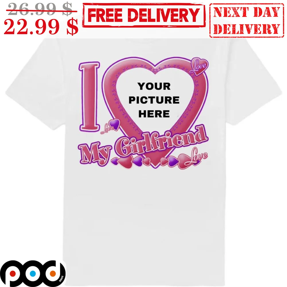 Custom I Love My Girlfriend Love Valentine's Day Shirt
