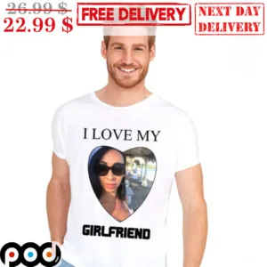 Custom I Love My Girlfriend Valentine's Day Shirt