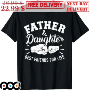 Fist Bump Father And Daughter Best Friends For Life Vintage Shirt