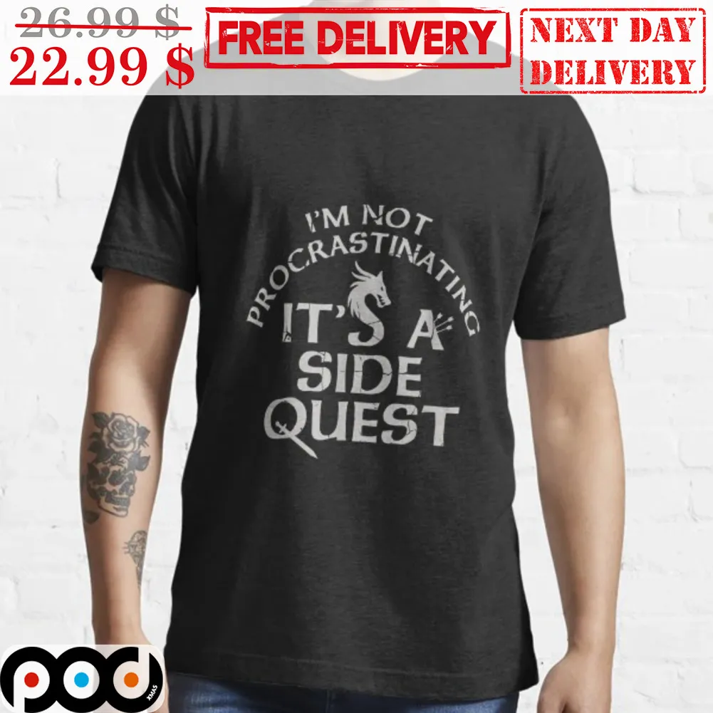 I'm Not Procrastinating It's A Side Quest Shirt