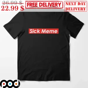 Sick Meme Shirt