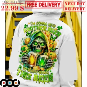 Death I'm Gonna Need Another Beer To Wash Down This Beer Shirt