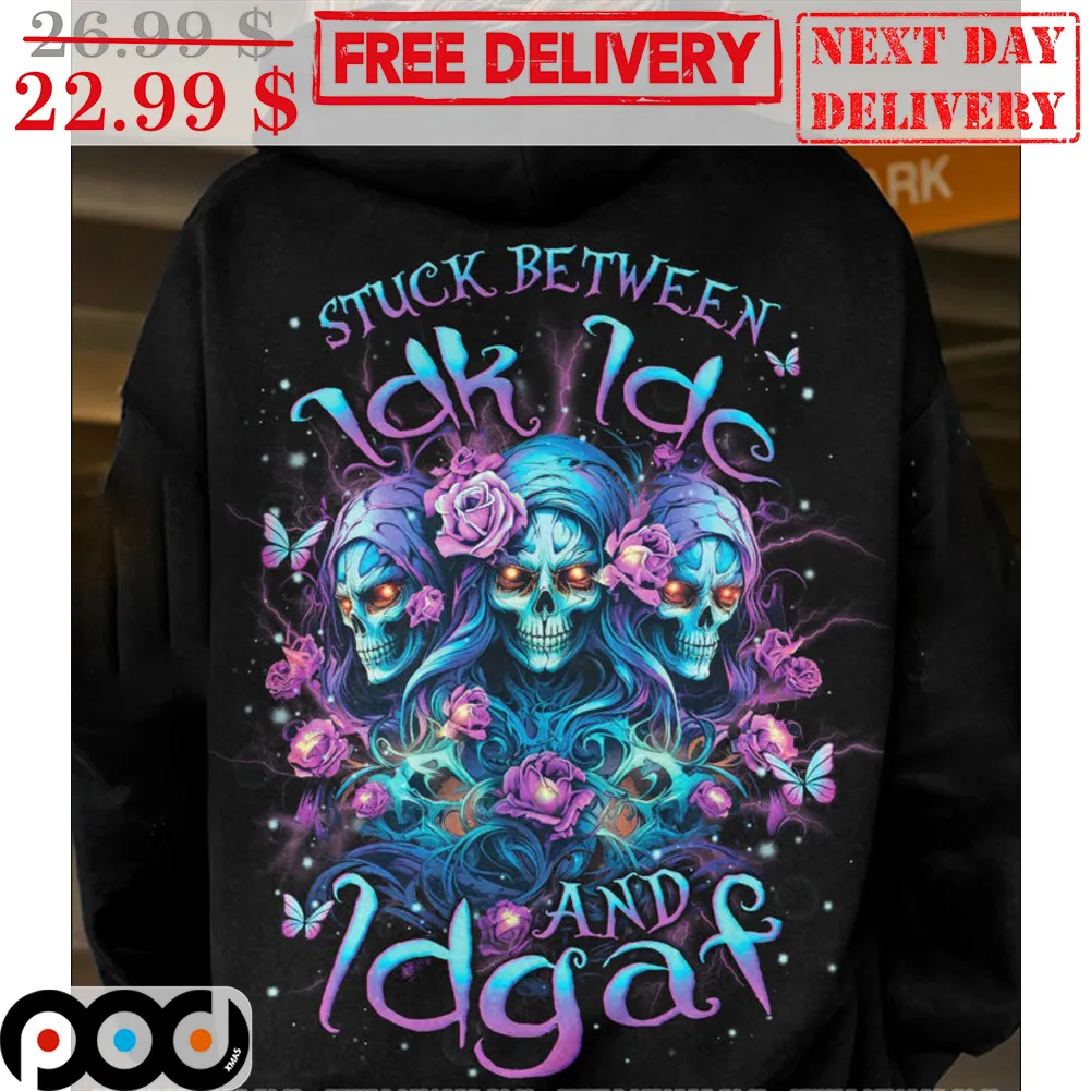 Death Stuck Between IDK IDC And IDGAF Shirt