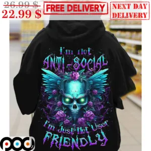 I'm Not Anti-Social I'm Just Not User Friendly Shirt