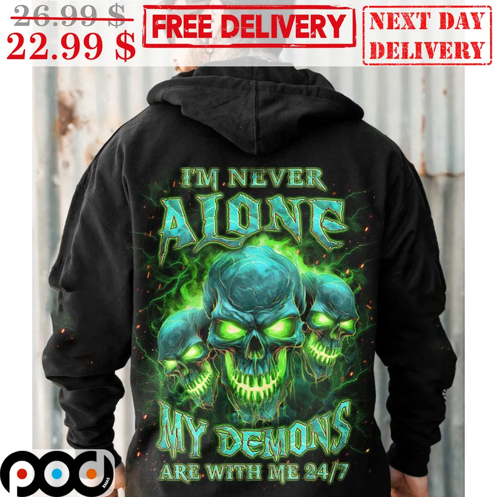 Skull I'm Never Alone My Demons Are With Me 24 7 Shirt