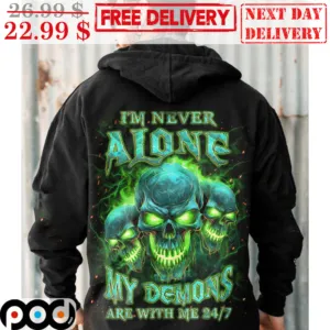 Skull I'm Never Alone My Demons Are With Me 24 7 Shirt