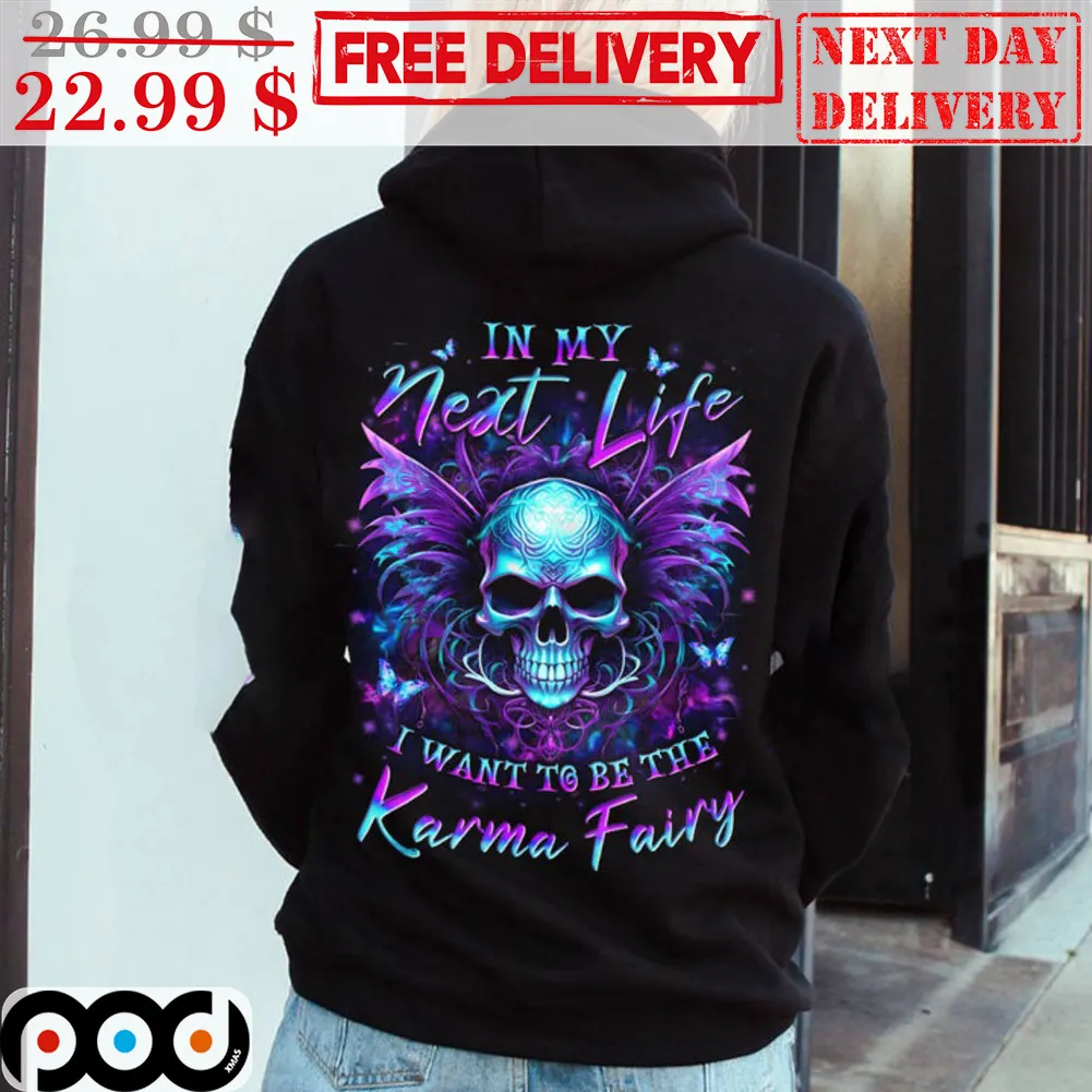 Skull Wings In My Next Life I Want To Be The Karma Fairy Shirt