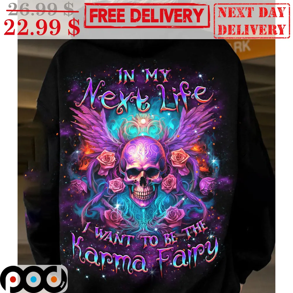 Skull Wings Roses In My Next Life I Want To Be The Karma Fairy Shirt