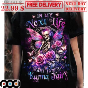 Skull Wings Skull In My Next Life I Want To Be The Karma Fairy Shirt