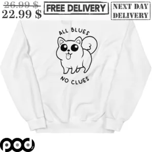All Blues No Clues Shirt