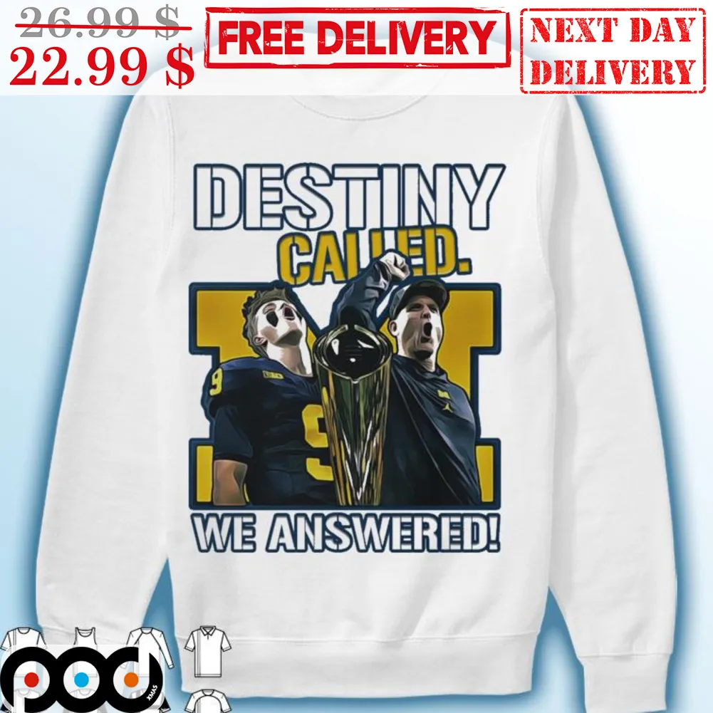 Destiny Called We Answered Michigan Wolverines Shirt