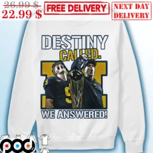 Destiny Called We Answered Michigan Wolverines Shirt