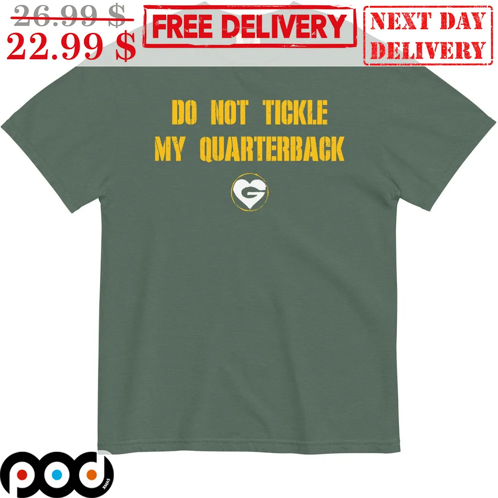 Do Not Tickle My Quarterback Green Bay Packers Shirt