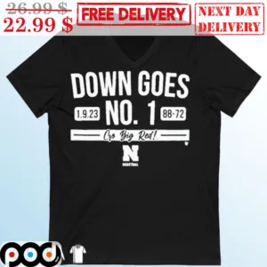 Down Goes No 1 Go Big Red Shirt