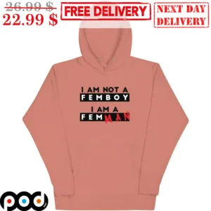 I Am Not A Femboy I Am A Femman Shirt