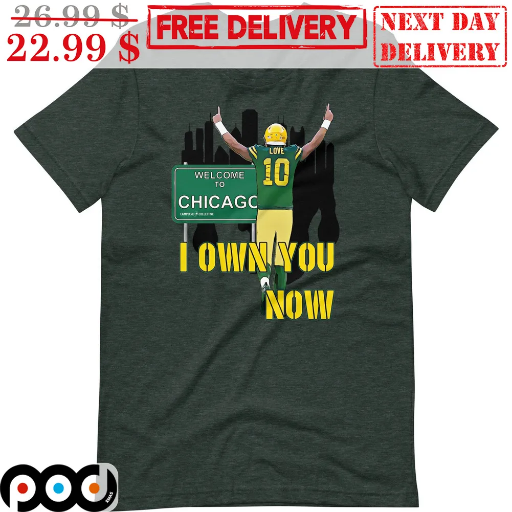 Jordan Love I Own You Now Green Bay Packers Shirt