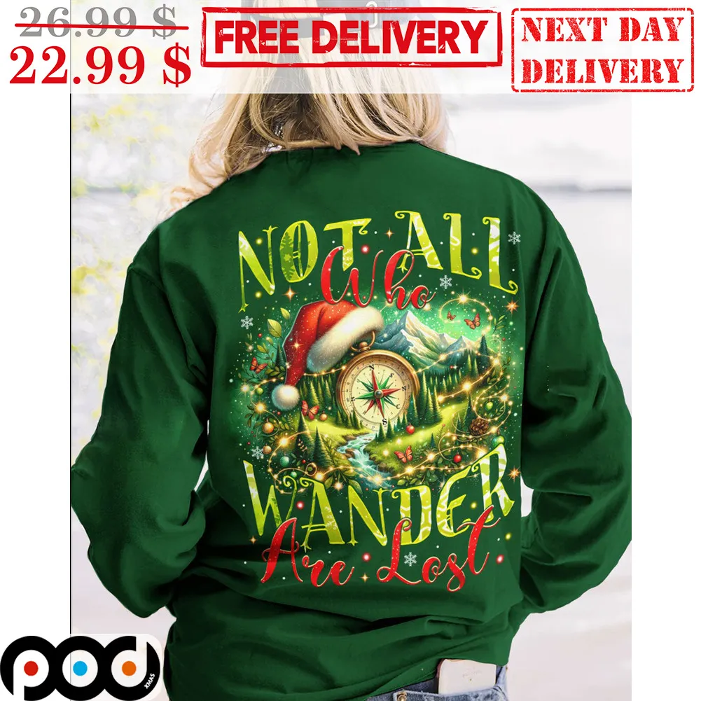 Not All Who Wander Are Lost Shirt