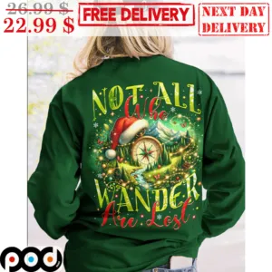 Not All Who Wander Are Lost Shirt