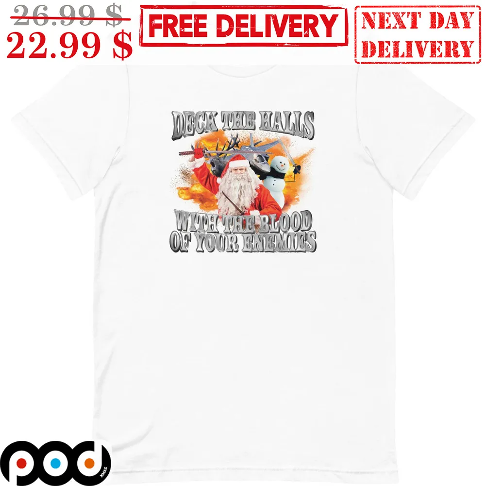 Santa Deck The Halls With The Blood Of Your Enemies Shirt