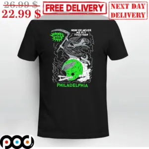 Philadelphia Eagles Now Or Never We Fly Together Under Dog Shirt