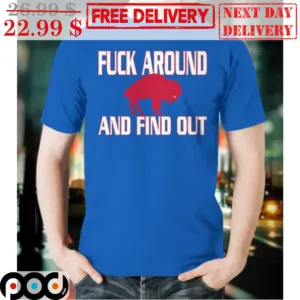 Buffalo Bills Fuck Around And Find Out Shirt