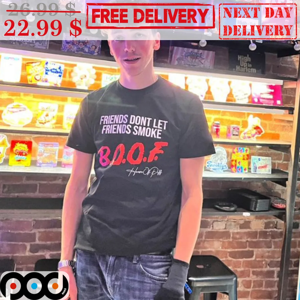 Friends Don't Let Friends Smoke Boof Shirt