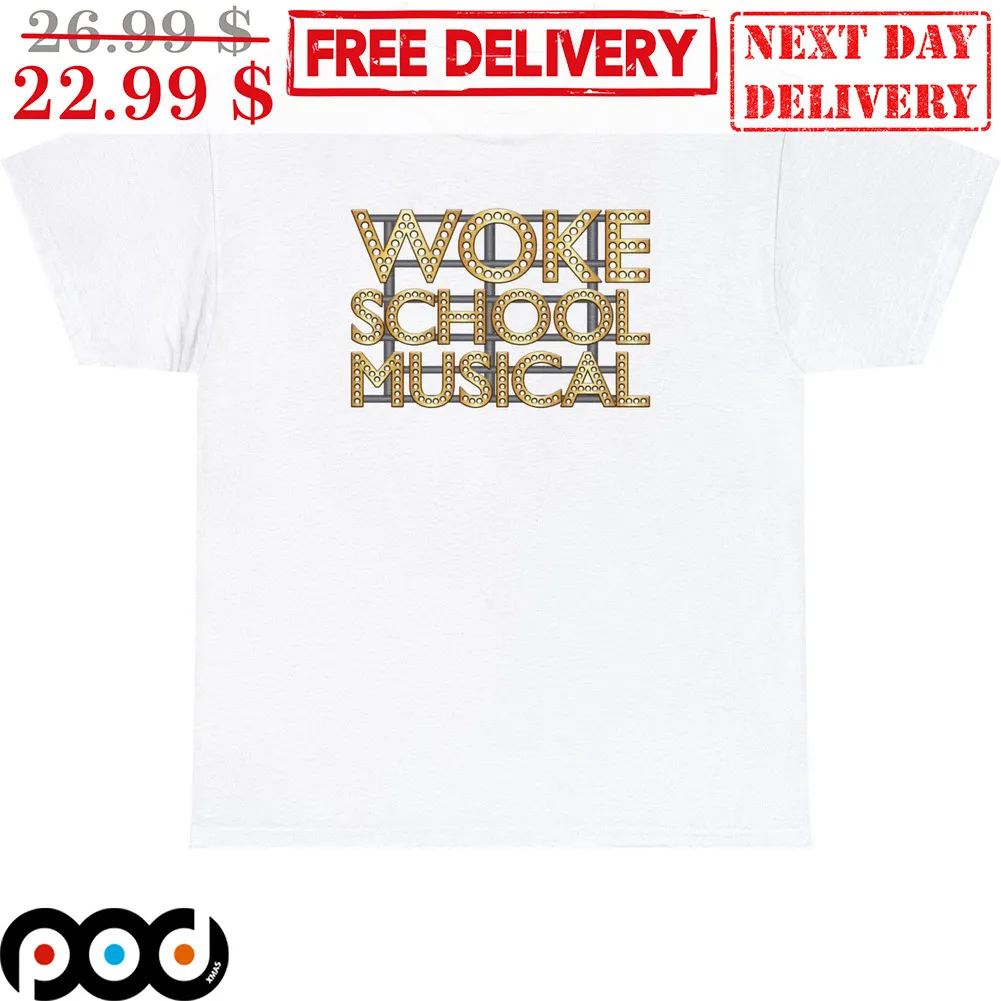 Woke School Musical Shirt
