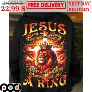Lion King Jesus Born As A Baby Preached As A Child Killed As A Man Arose As A Victor Coming Back As A King Shirt