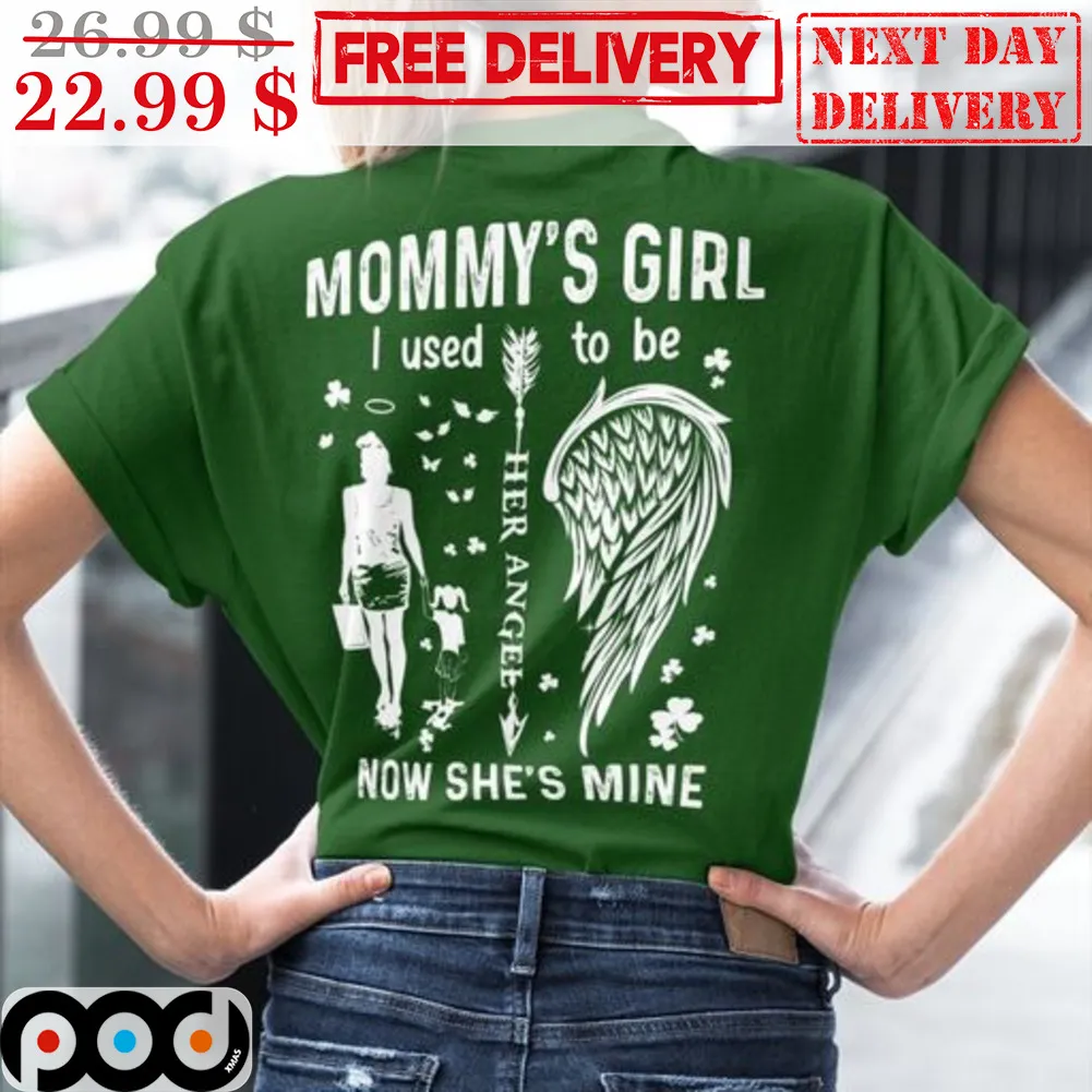 Mommy's Girl I Used To Be Her Angel Now She's Mine Shirt