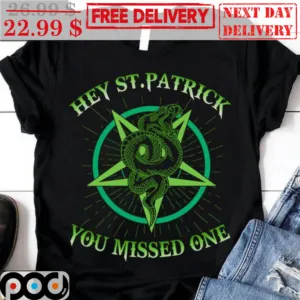 Snake Star Hey St Patrick You Missed One Shirt