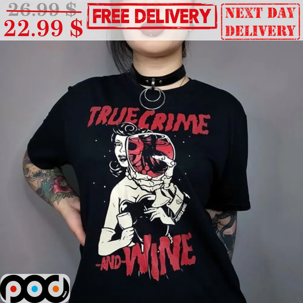 Truecrime And Wine Shirt