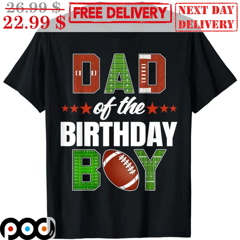 Custom Dad Of The Birthday Boy Shirt