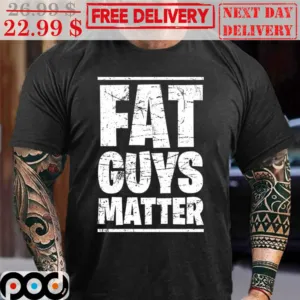 Fat Guys Matter Vintage Shirt