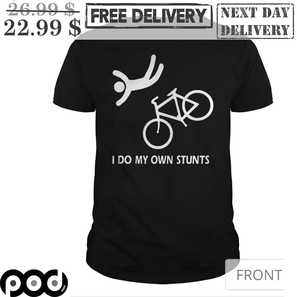 I Do My Own Stunts Shirt