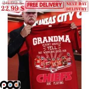 Kansas City Chiefs Grandma Doesn't Usually Yell But When She Does Her Chiefs Are Playing Signature Shirt